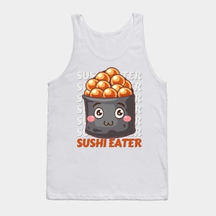 Sushi eater Cute Kawaii I love Sushi Life is better eating sushi ramen Chinese food addict Tank Top